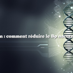 Question : comment réduire le Bp naturellement